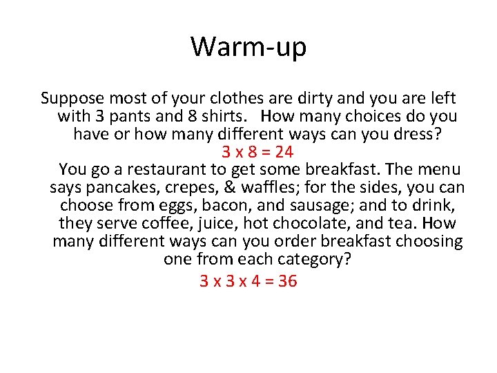 Warm-up Suppose most of your clothes are dirty and you are left with 3