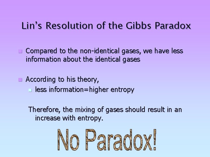 Lin’s Resolution of the Gibbs Paradox n Compared to the non-identical gases, we have
