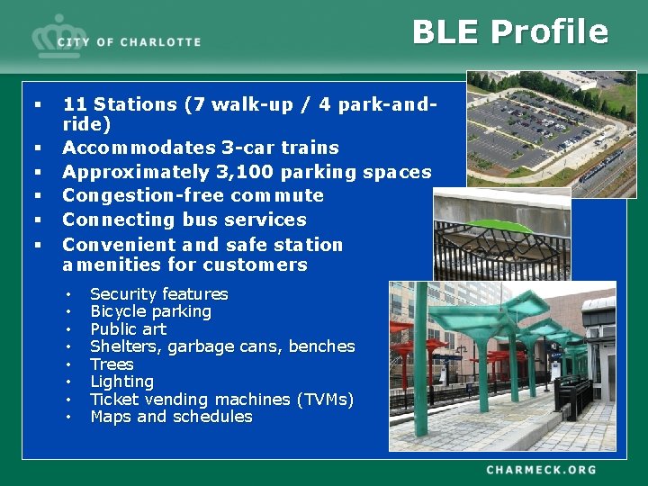 BLE Profile § § § 11 Stations (7 walk-up / 4 park-andride) Accommodates 3