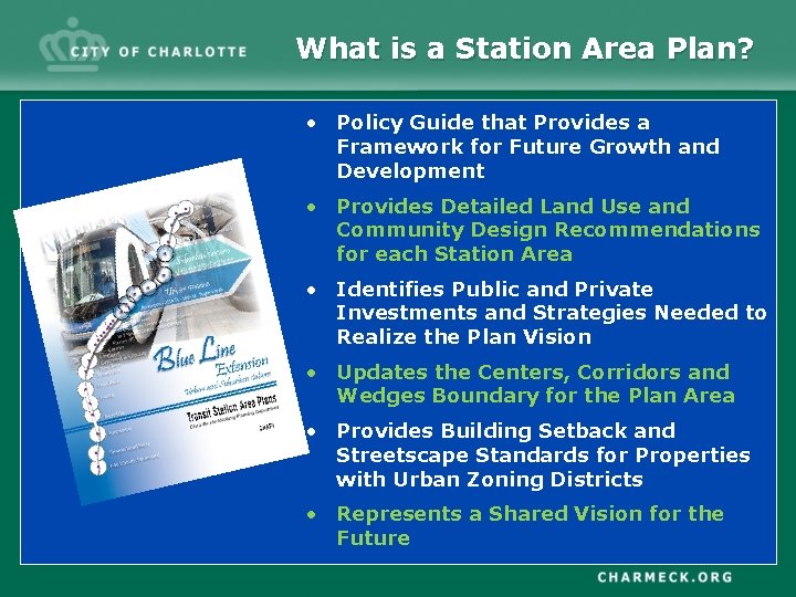 What is a Station Area Plan? • Policy Guide that Provides a Framework for