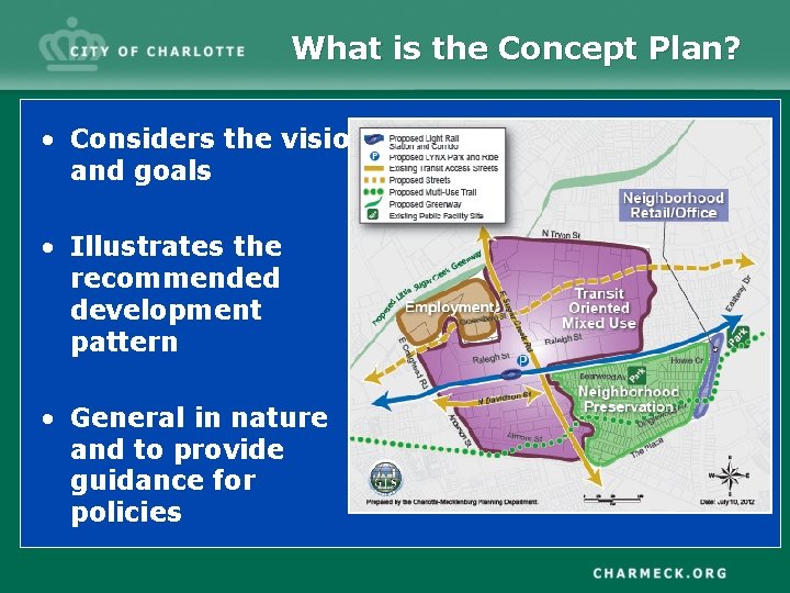 What is the Concept Plan? • Considers the vision and goals • Illustrates the What is the Concept Plan? • Considers the vision and goals • Illustrates the