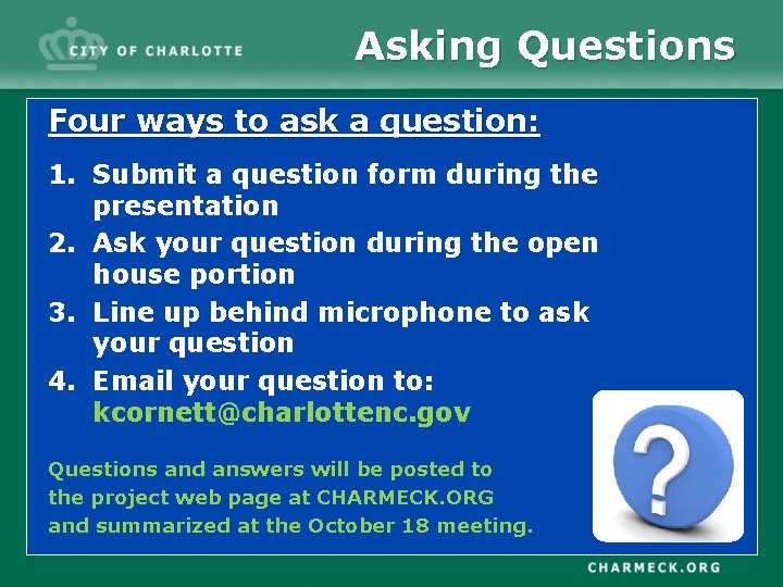 Asking Questions Four ways to ask a question: 1. Submit a question form during