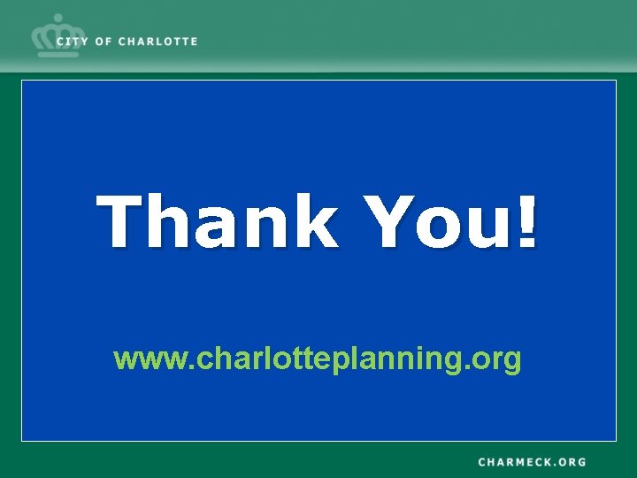 Thank You! www. charlotteplanning. org 