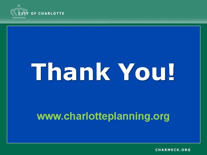 Thank You! www. charlotteplanning. org Thank You! www. charlotteplanning. org