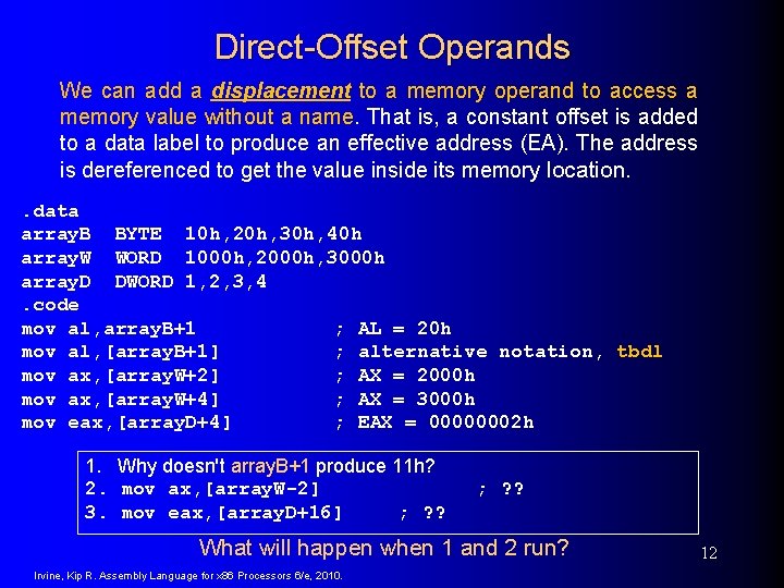 Direct-Offset Operands We can add a displacement to a memory operand to access a
