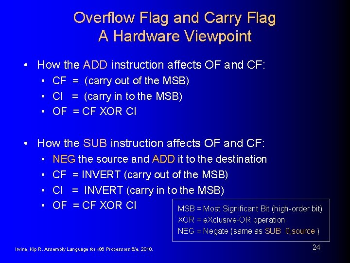 Overflow Flag and Carry Flag A Hardware Viewpoint • How the ADD instruction affects