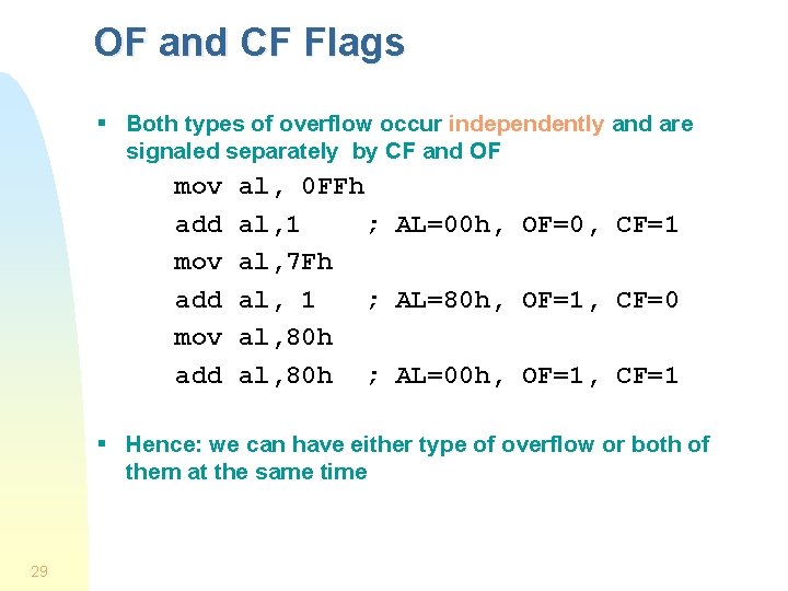 OF and CF Flags § Both types of overflow occur independently and are signaled