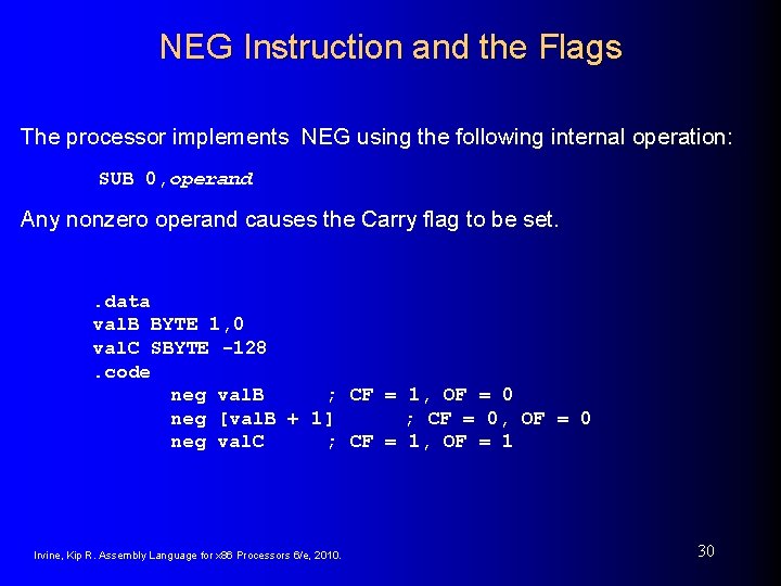 NEG Instruction and the Flags The processor implements NEG using the following internal operation: