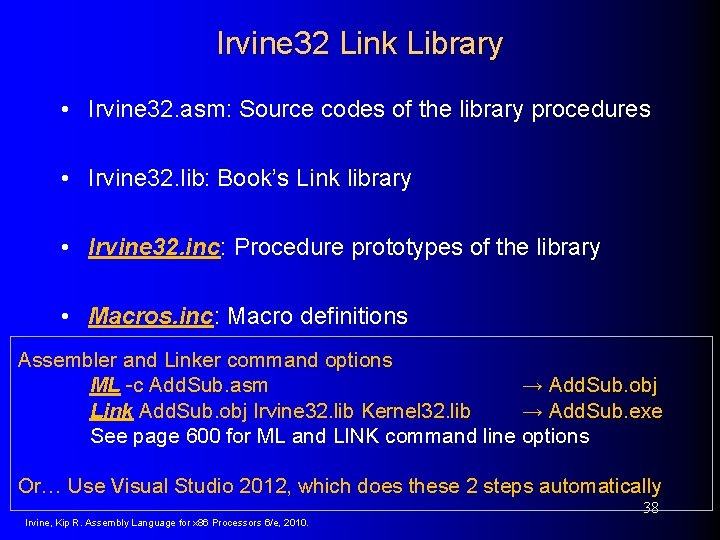 Irvine 32 Link Library • Irvine 32. asm: Source codes of the library procedures