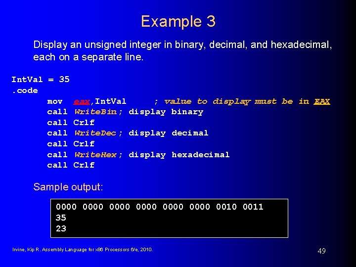 Example 3 Display an unsigned integer in binary, decimal, and hexadecimal, each on a
