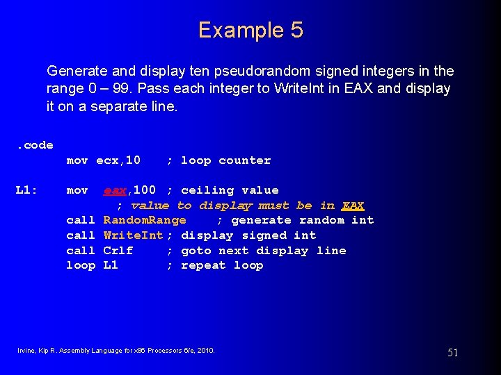 Example 5 Generate and display ten pseudorandom signed integers in the range 0 –