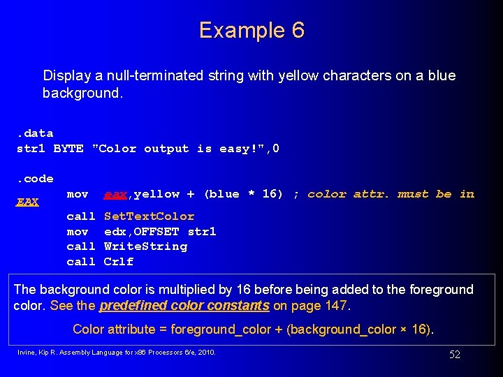 Example 6 Display a null-terminated string with yellow characters on a blue background. .