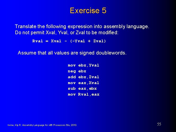 Exercise 5 Translate the following expression into assembly language. Do not permit Xval, Yval,