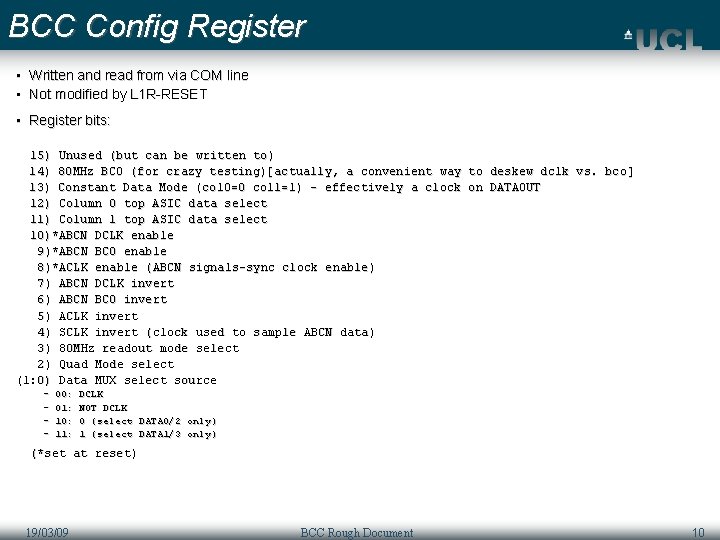 BCC Config Register • Written and read from via COM line • Not modified
