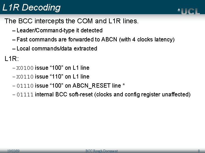 L 1 R Decoding The BCC intercepts the COM and L 1 R lines.