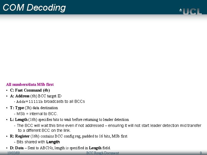 COM Decoding All numbers/data MSb first • C: Fast Command (4 b) • A: