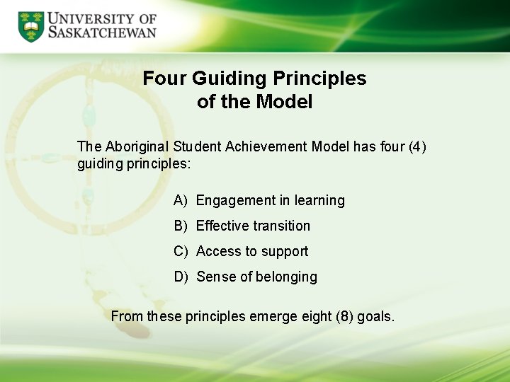 Four Guiding Principles of the Model The Aboriginal Student Achievement Model has four (4)