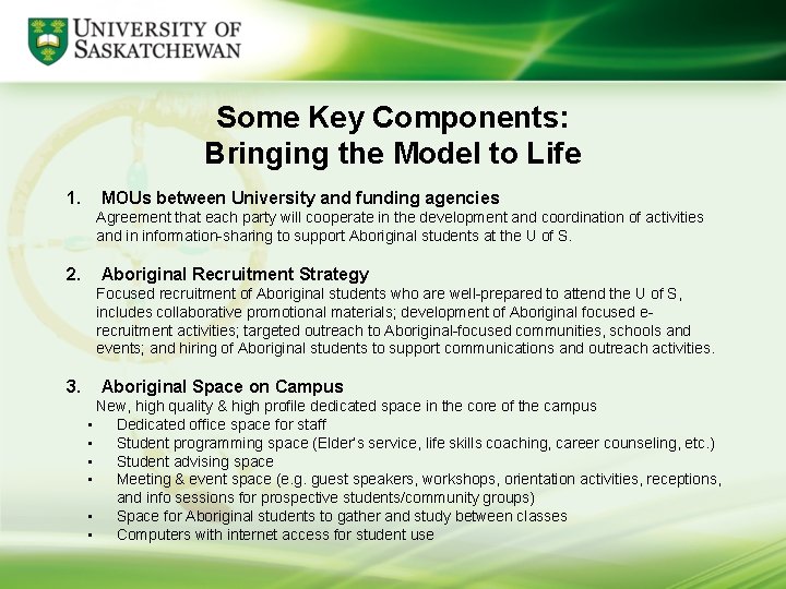 Some Key Components: Bringing the Model to Life 1. MOUs between University and funding