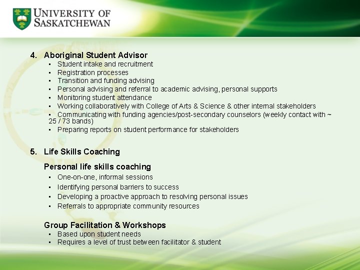 4. Aboriginal Student Advisor • Student intake and recruitment • Registration processes • Transition