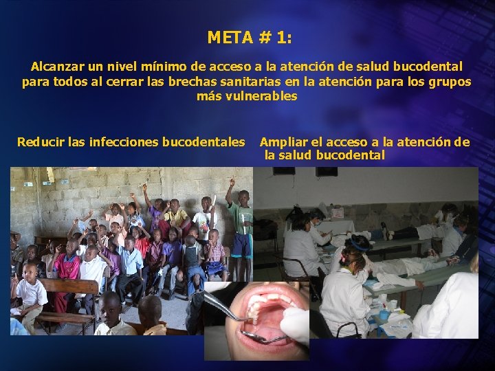 META # 1: Alcanzar un nivel mínimo de acceso a la atención de salud