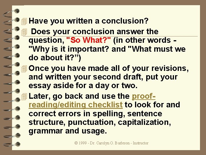 4 Have you written a conclusion? 4 Does your conclusion answer the question, "So