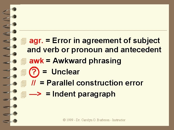 4 agr. = Error in agreement of subject and verb or pronoun and antecedent