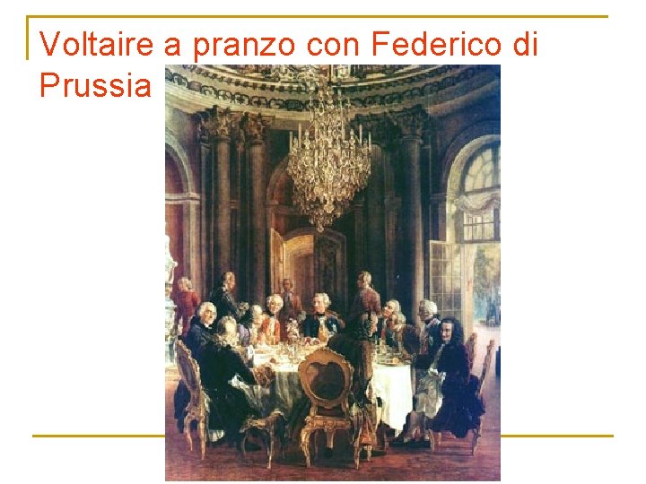 Voltaire a pranzo con Federico di Prussia 