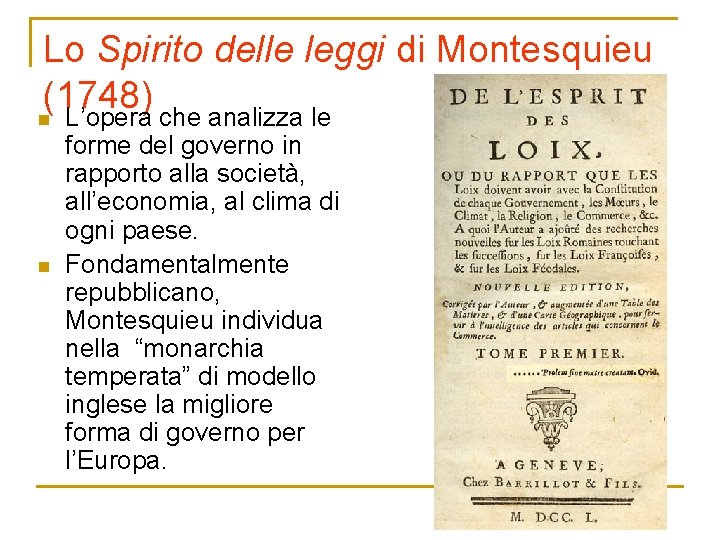 Lo Spirito delle leggi di Montesquieu (1748) n L’opera che analizza le n forme