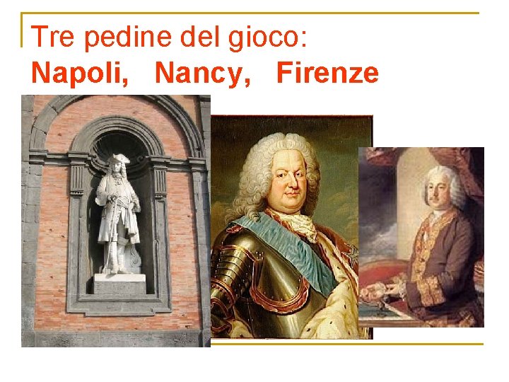 Tre pedine del gioco: Napoli, Nancy, Firenze 