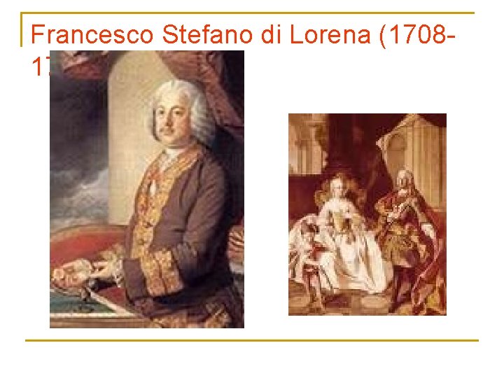 Francesco Stefano di Lorena (17081765) 