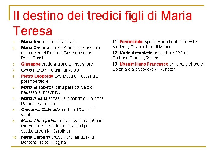 Il destino dei tredici figli di Maria Teresa 1. 2. 3. 4. 5. 6.