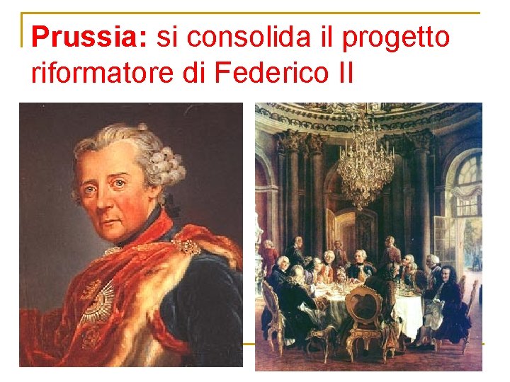 Prussia: si consolida il progetto riformatore di Federico II 