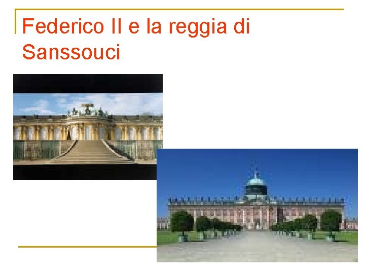 Federico II e la reggia di Sanssouci 