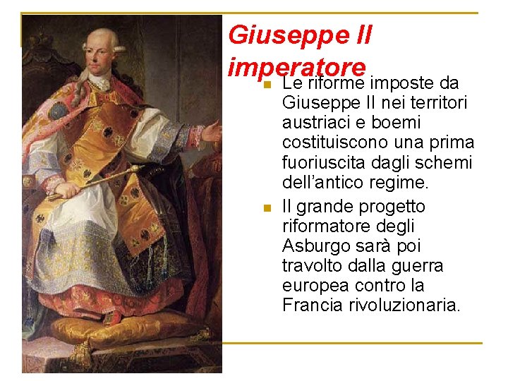 Giuseppe II imperatore n Le riforme imposte da n Giuseppe II nei territori austriaci