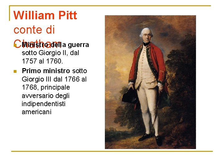 William Pitt conte di Ministro della guerra Chatham n n sotto Giorgio II, dal