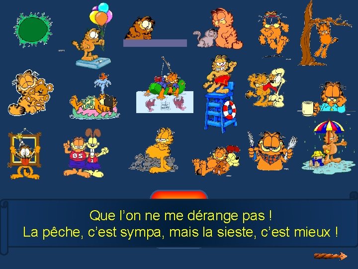 9 Que l’on ne me dérange pas ! La pêche, c’est sympa, mais la