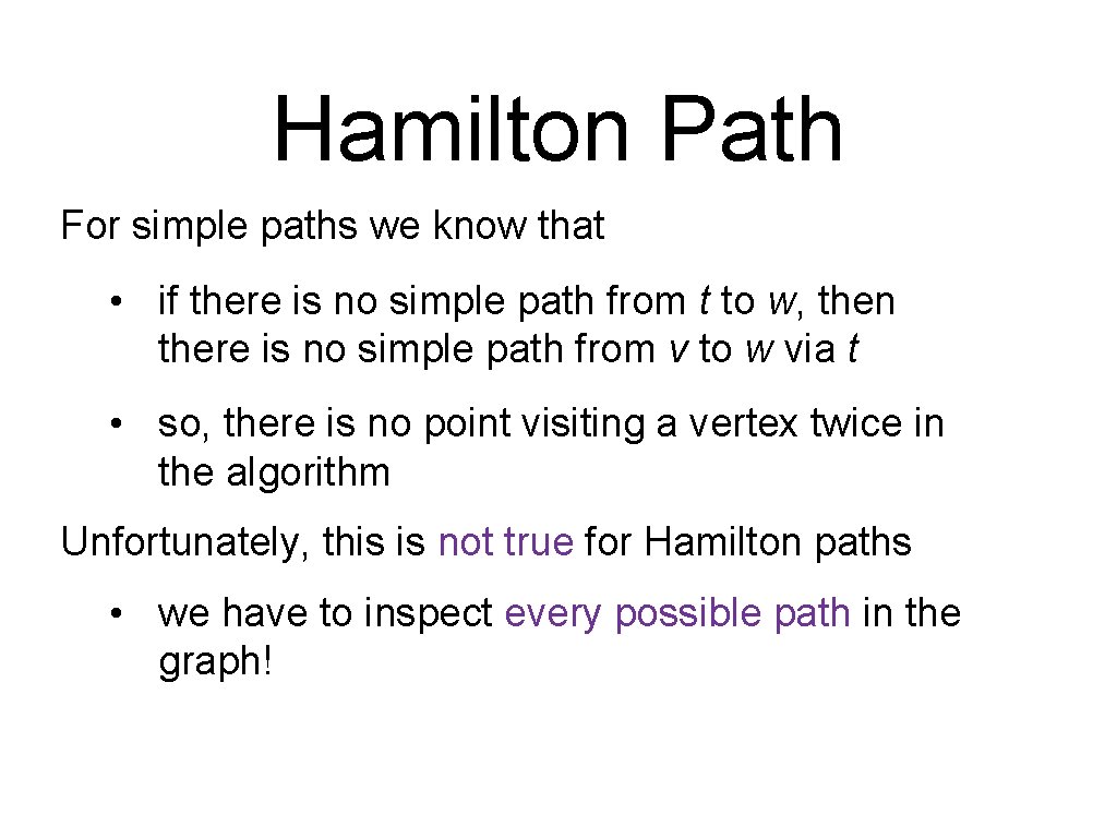 Hamilton Path For simple paths we know that • if there is no simple