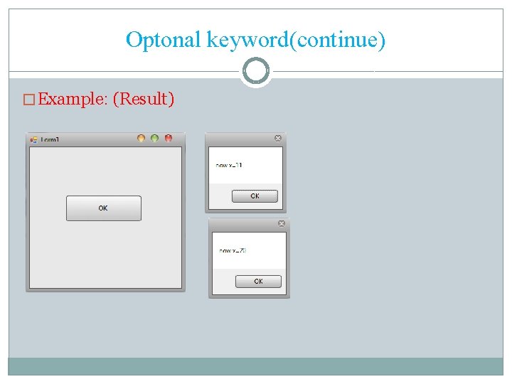 Optonal keyword(continue) � Example: (Result) 