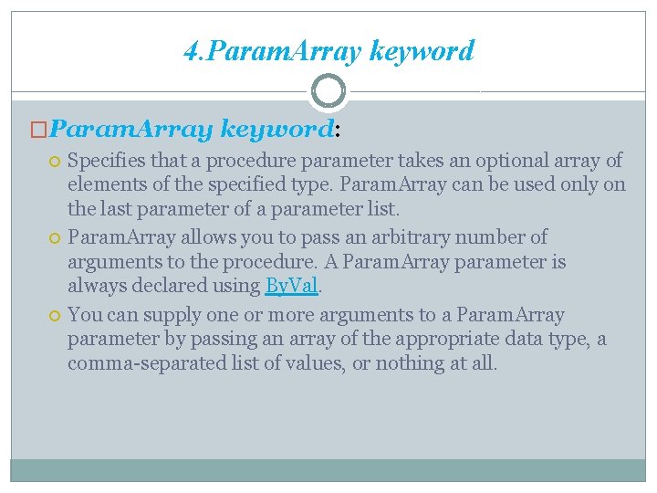 4. Param. Array keyword �Param. Array keyword: Specifies that a procedure parameter takes an