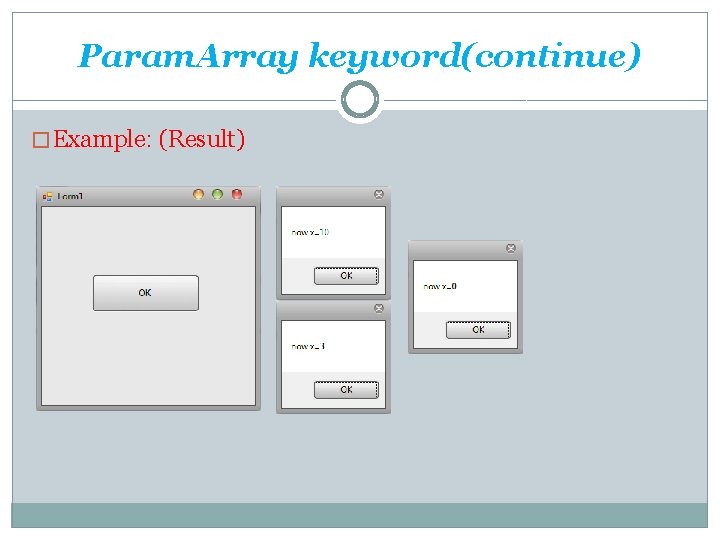 Param. Array keyword(continue) � Example: (Result) 