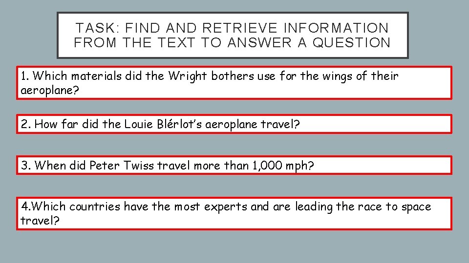 TASK: FIND AND RETRIEVE INFORMATION FROM THE TEXT TO ANSWER A QUESTION 1. Which