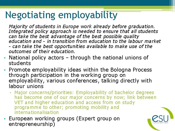Negotiating employability Majority of students in Europe work already before graduation. Integrated policy approach