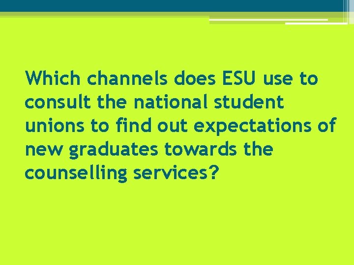 Which channels does ESU use to consult the national student unions to find out