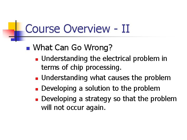 Course Overview - II n What Can Go Wrong? n n Understanding the electrical