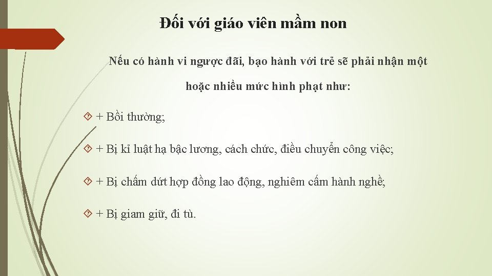 Đối với giáo viên mầm non Nếu có hành vi ngược đãi, bạo hành