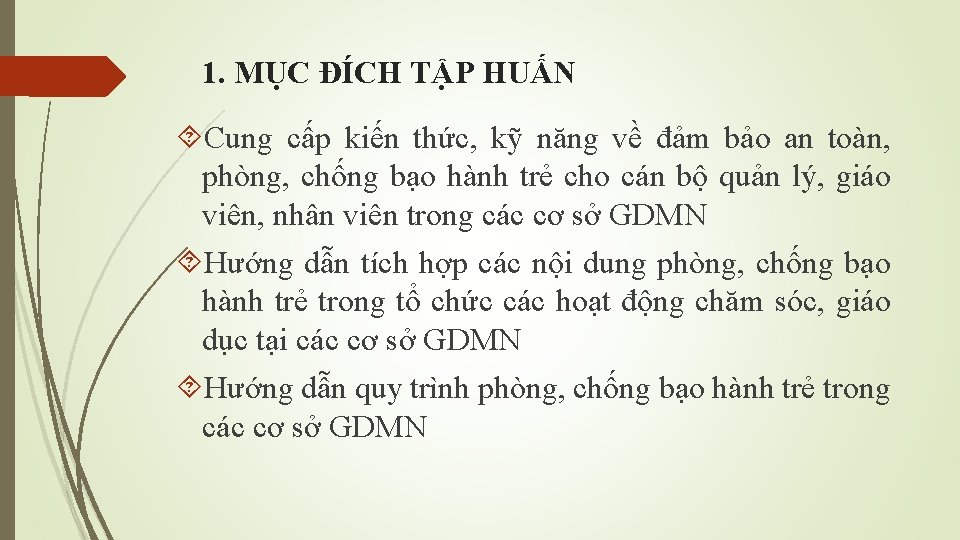 1. MỤC ĐÍCH TẬP HUẤN Cung cấp kiến thức, kỹ năng về đảm bảo