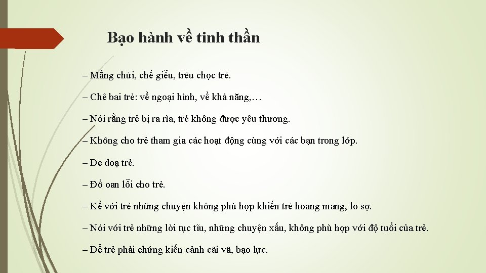 Bạo hành về tinh thần – Mắng chửi, chế giễu, trêu chọc trẻ. –