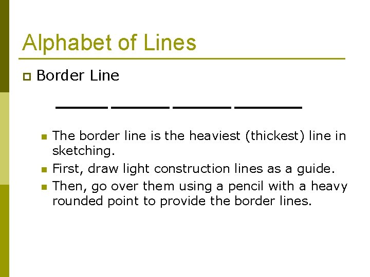 Alphabet of Lines p Border Line n n n The border line is the