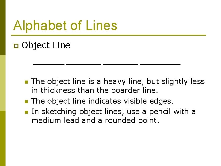 Alphabet of Lines p Object Line n n n The object line is a