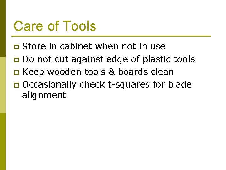 Care of Tools Store in cabinet when not in use p Do not cut